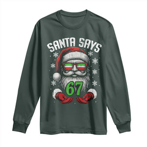 Funny Christmas Santa Says 67 Long Sleeve Shirt Six Seven Meme Gen Alpha Xmas Gag Gift TS11 Dark Forest Green Print Your Wear