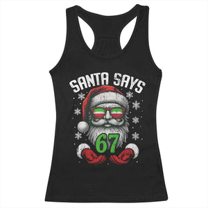Funny Christmas Santa Says 67 Racerback Tank Top Six Seven Meme Gen Alpha Xmas Gag Gift TS11 Black Print Your Wear