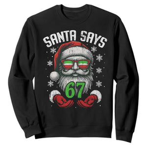 Funny Christmas Santa Says 67 Sweatshirt Six Seven Meme Gen Alpha Xmas Gag Gift TS11 Black Print Your Wear