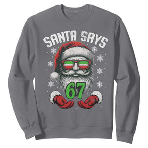 Funny Christmas Santa Says 67 Sweatshirt Six Seven Meme Gen Alpha Xmas Gag Gift TS11 Charcoal Print Your Wear