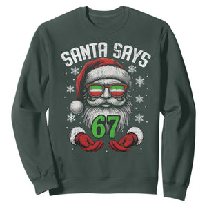 Funny Christmas Santa Says 67 Sweatshirt Six Seven Meme Gen Alpha Xmas Gag Gift TS11 Dark Forest Green Print Your Wear