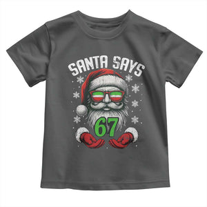 Funny Christmas Santa Says 67 Toddler T Shirt Six Seven Meme Gen Alpha Xmas Gag Gift TS11 Dark Heather Print Your Wear
