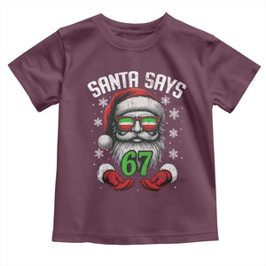 Funny Christmas Santa Says 67 Toddler T Shirt Six Seven Meme Gen Alpha Xmas Gag Gift TS11 Maroon Print Your Wear