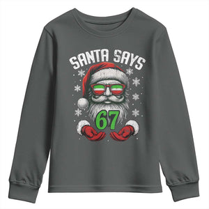 Funny Christmas Santa Says 67 Youth Sweatshirt Six Seven Meme Gen Alpha Xmas Gag Gift TS11 Dark Heather Print Your Wear