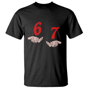 Funny 67 Six Seven Meme Hands Gesture Alpha Slang T Shirt TS11 Black Print Your Wear