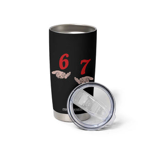 Funny 67 Six Seven Meme Hands Gesture Alpha Slang Tumbler Cup TS11 Print Your Wear