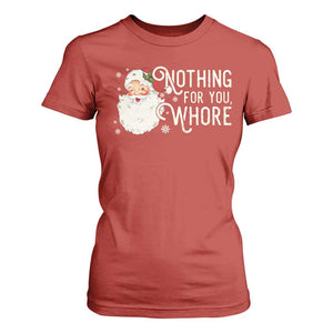 Funny Christmas Naughty Santa T Shirt For Women Nothing For You Whore TS11 Red Print Your Wear