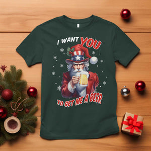 Funny Christmas Beer T Shirt I Want You To Get Me A Beer Santa Uncle Sam TS11 Dark Forest Green Print Your Wear