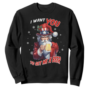 Funny Christmas Beer Sweatshirt I Want You To Get Me A Beer Santa Uncle Sam TS11 Black Print Your Wear
