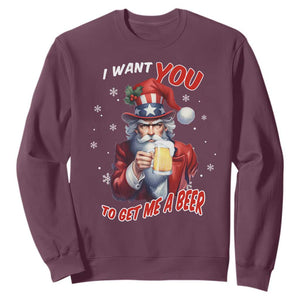 Funny Christmas Beer Sweatshirt I Want You To Get Me A Beer Santa Uncle Sam TS11 Maroon Print Your Wear