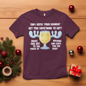 Funny Christmas Vacation Eggnog T Shirt Can I Refill Your Eggnogs Get You Something To Eat Xmas Movie TS11 Maroon Print Your Wear