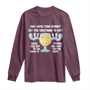 Funny Christmas Vacation Eggnog Long Sleeve Shirt Can I Refill Your Eggnogs Get You Something To Eat Xmas Movie TS11 Maroon Print Your Wear
