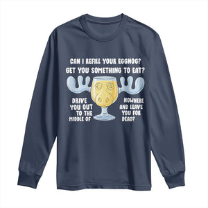 Funny Christmas Vacation Eggnog Long Sleeve Shirt Can I Refill Your Eggnogs Get You Something To Eat Xmas Movie TS11 Navy Print Your Wear