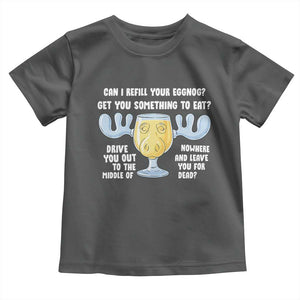Funny Christmas Vacation Eggnog Toddler T Shirt Can I Refill Your Eggnogs Get You Something To Eat Xmas Movie TS11 Dark Heather Print Your Wear