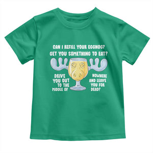 Funny Christmas Vacation Eggnog Toddler T Shirt Can I Refill Your Eggnogs Get You Something To Eat Xmas Movie TS11 Irish Green Print Your Wear