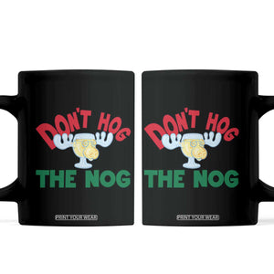 Funny Dont Hog The Nog Christmas Movie Coffee Mug Xmas Vacation Eggnog Moose TS11 Black Print Your Wear