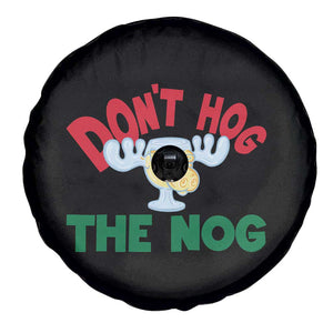 Funny Dont Hog The Nog Christmas Movie Spare Tire Cover Xmas Vacation Eggnog Moose TS11 Print Your Wear