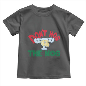 Funny Dont Hog The Nog Christmas Movie Toddler T Shirt Xmas Vacation Eggnog Moose TS11 Dark Heather Print Your Wear