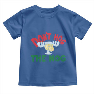 Funny Dont Hog The Nog Christmas Movie Toddler T Shirt Xmas Vacation Eggnog Moose TS11 Royal Blue Print Your Wear