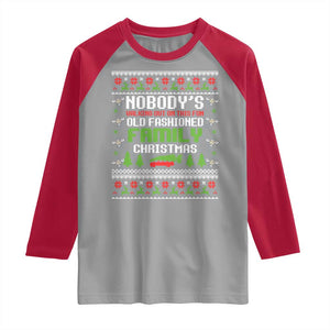 Funny Christmas Vacation Movie Raglan Shirt Nobodys Walking Out On This Fun Old Fashioned Family Christmas TS11 Sport Gray Red Print Your Wear