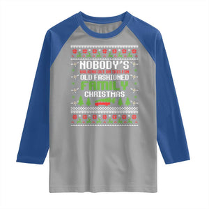 Funny Christmas Vacation Movie Raglan Shirt Nobodys Walking Out On This Fun Old Fashioned Family Christmas TS11 Sport Gray Royal Print Your Wear