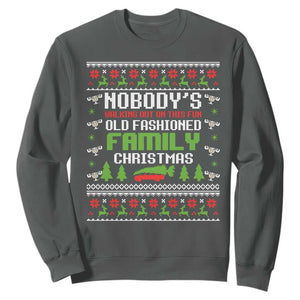 Funny Christmas Vacation Movie Sweatshirt Nobodys Walking Out On This Fun Old Fashioned Family Christmas TS11 Dark Heather Print Your Wear