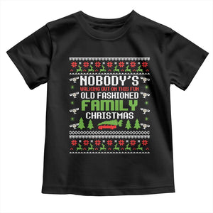 Funny Christmas Vacation Movie Toddler T Shirt Nobodys Walking Out On This Fun Old Fashioned Family Christmas TS11 Black Print Your Wear