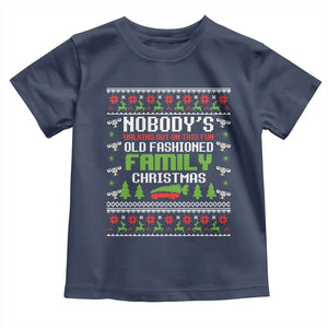 Funny Christmas Vacation Movie Toddler T Shirt Nobodys Walking Out On This Fun Old Fashioned Family Christmas TS11 Navy Print Your Wear