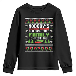 Funny Christmas Vacation Movie Youth Sweatshirt Nobodys Walking Out On This Fun Old Fashioned Family Christmas - Print Your Wear