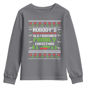 Funny Christmas Vacation Movie Youth Sweatshirt Nobodys Walking Out On This Fun Old Fashioned Family Christmas - Print Your Wear