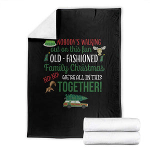 Funny Xmas Vacation Movie Throw Blanket Nobody Walking Out On This Fun Old Fashioned Family Christmas TS11 Black Print Your Wear