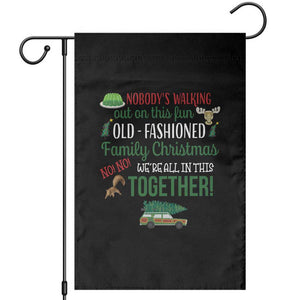 Funny Xmas Vacation Movie Garden Flag Nobody Walking Out On This Fun Old Fashioned Family Christmas TS11 Black Print Your Wear