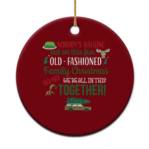 Funny Xmas Vacation Movie Ceramic Ornament Nobody Walking Out On This Fun Old Fashioned Family Christmas TS11 1pc Red Print Your Wear