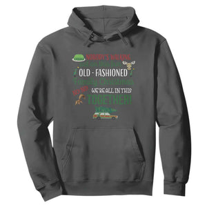 Funny Xmas Vacation Movie Hoodie Nobody Walking Out On This Fun Old Fashioned Family Christmas TS11 Dark Heather Print Your Wear