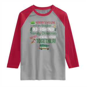 Funny Xmas Vacation Movie Raglan Shirt Nobody Walking Out On This Fun Old Fashioned Family Christmas TS11 Sport Gray Red Print Your Wear