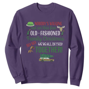 Funny Xmas Vacation Movie Sweatshirt Nobody Walking Out On This Fun Old Fashioned Family Christmas TS11 Purple Print Your Wear