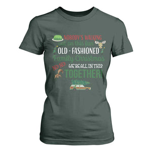 Funny Xmas Vacation Movie T Shirt For Women Nobody Walking Out On This Fun Old Fashioned Family Christmas TS11 Dark Forest Green Print Your Wear