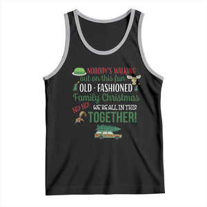 Funny Xmas Vacation Movie Tank Top Nobody Walking Out On This Fun Old Fashioned Family Christmas - Print Your Wear