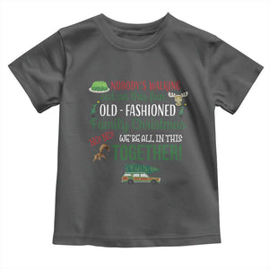 Funny Xmas Vacation Movie Toddler T Shirt Nobody Walking Out On This Fun Old Fashioned Family Christmas TS11 Dark Heather Print Your Wear