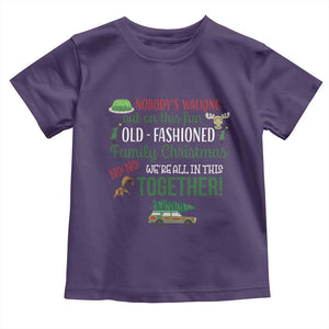 Funny Xmas Vacation Movie Toddler T Shirt Nobody Walking Out On This Fun Old Fashioned Family Christmas TS11 Purple Print Your Wear