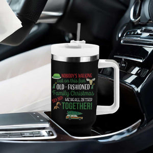 Funny Xmas Vacation Movie Tumbler With Handle Nobody Walking Out On This Fun Old Fashioned Family Christmas TS11 Print Your Wear