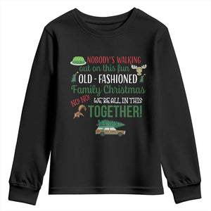 Funny Xmas Vacation Movie Youth Sweatshirt Nobody Walking Out On This Fun Old Fashioned Family Christmas TS11 Black Print Your Wear