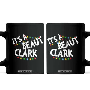 Funny Xmas Movie Its A Beaut Clark Coffee Mug Christmas Vacation Holiday Lights TS11 Black Print Your Wear
