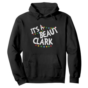 Funny Xmas Movie Its A Beaut Clark Hoodie Christmas Vacation Holiday Lights TS11 Black Print Your Wear