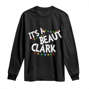 Funny Xmas Movie Its A Beaut Clark Long Sleeve Shirt Christmas Vacation Holiday Lights TS11 Black Print Your Wear