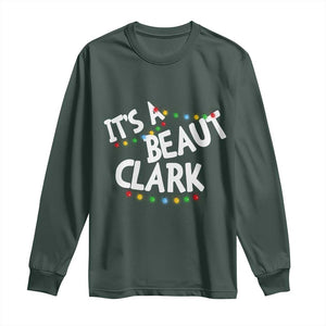 Funny Xmas Movie Its A Beaut Clark Long Sleeve Shirt Christmas Vacation Holiday Lights TS11 Dark Forest Green Print Your Wear