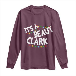 Funny Xmas Movie Its A Beaut Clark Long Sleeve Shirt Christmas Vacation Holiday Lights TS11 Maroon Print Your Wear