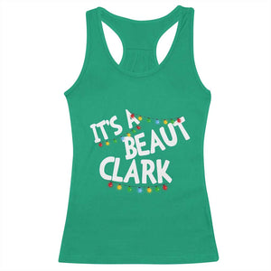 Funny Xmas Movie Its A Beaut Clark Racerback Tank Top Christmas Vacation Holiday Lights TS11 Irish Green Print Your Wear