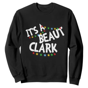 Funny Xmas Movie Its A Beaut Clark Sweatshirt Christmas Vacation Holiday Lights TS11 Black Print Your Wear