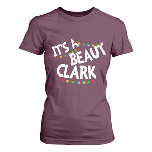 Funny Xmas Movie Its A Beaut Clark T Shirt For Women Christmas Vacation Holiday Lights TS11 Maroon Print Your Wear